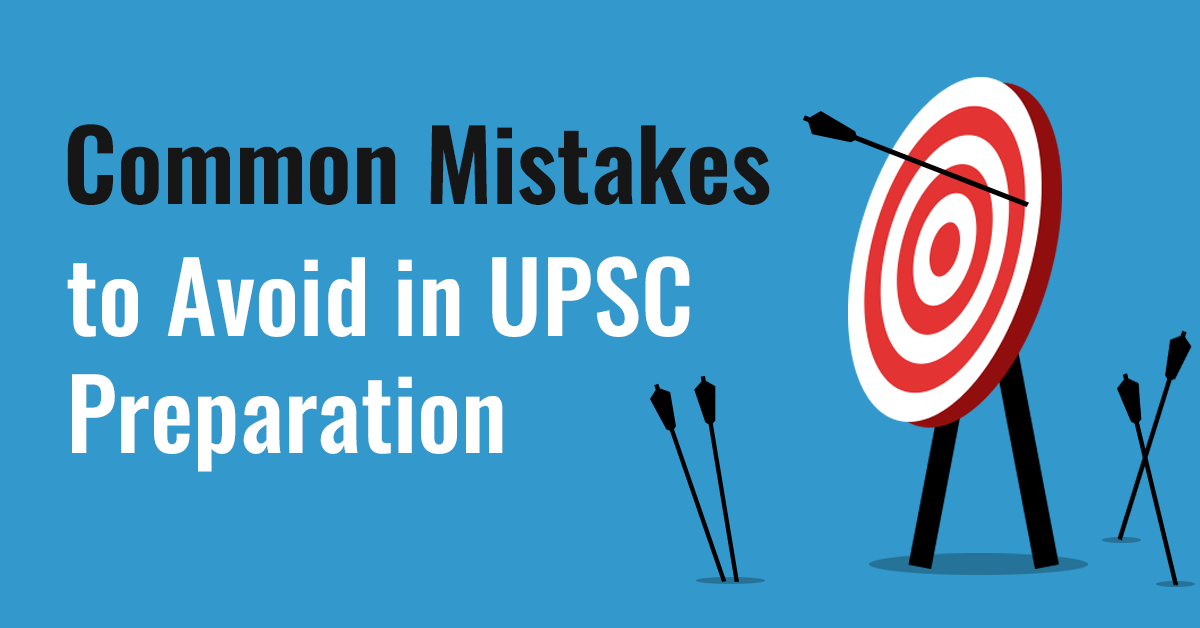 5 Common Mistakes Aspirants Make in UPSC Preparation (And How to Avoid Them)